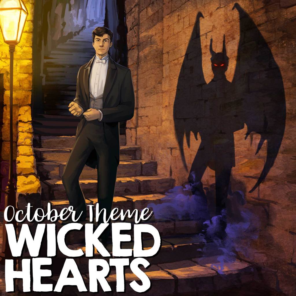 October Theme: WICKED HEARTS