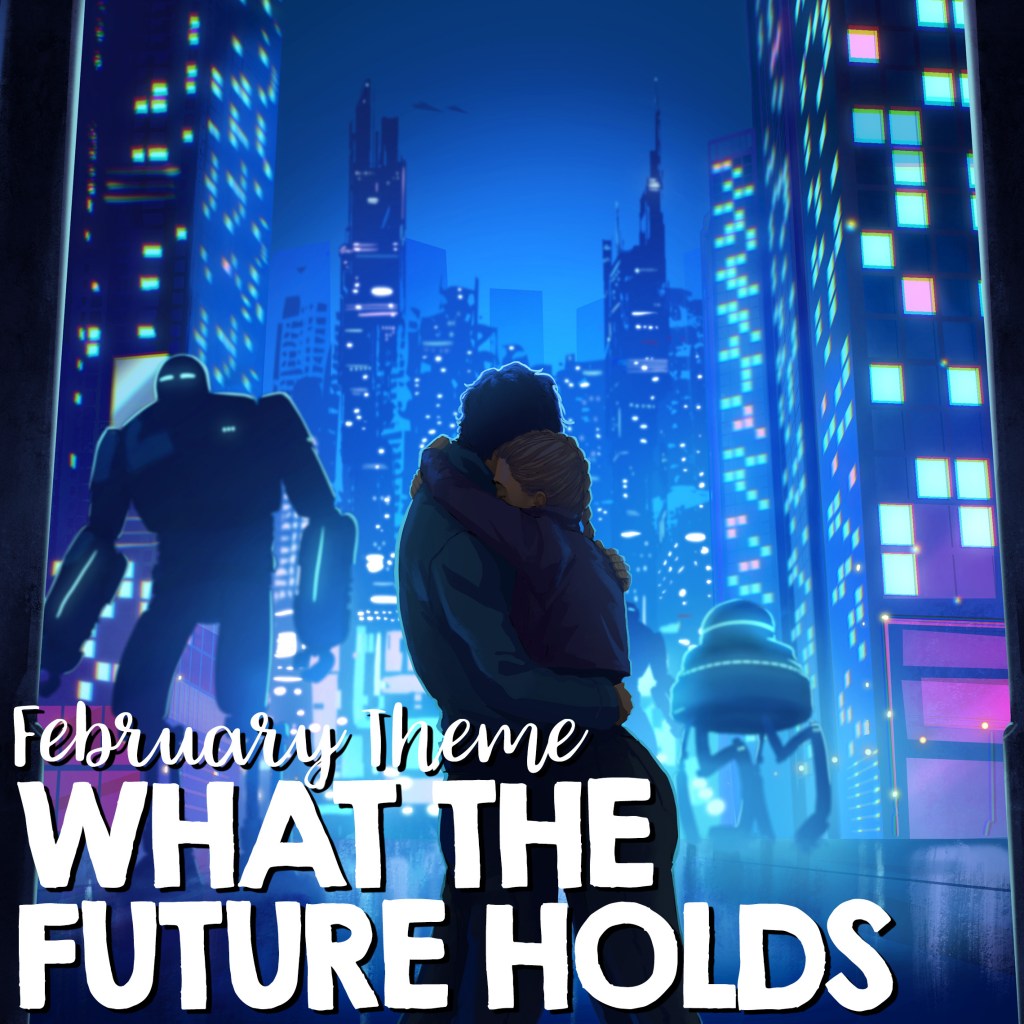 February Theme: WHAT THE FUTURE HOLDS