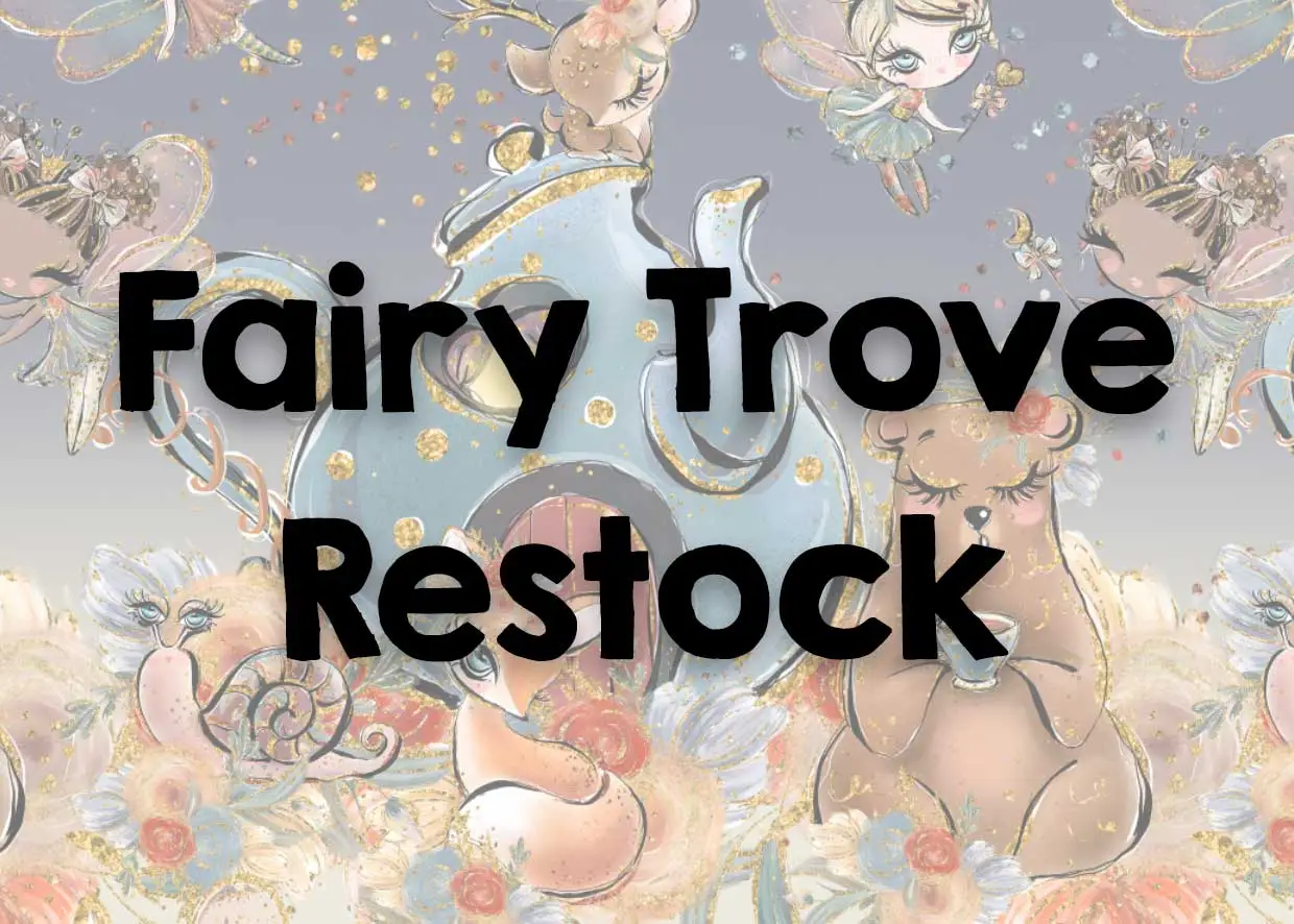 Fairy Trove Restock