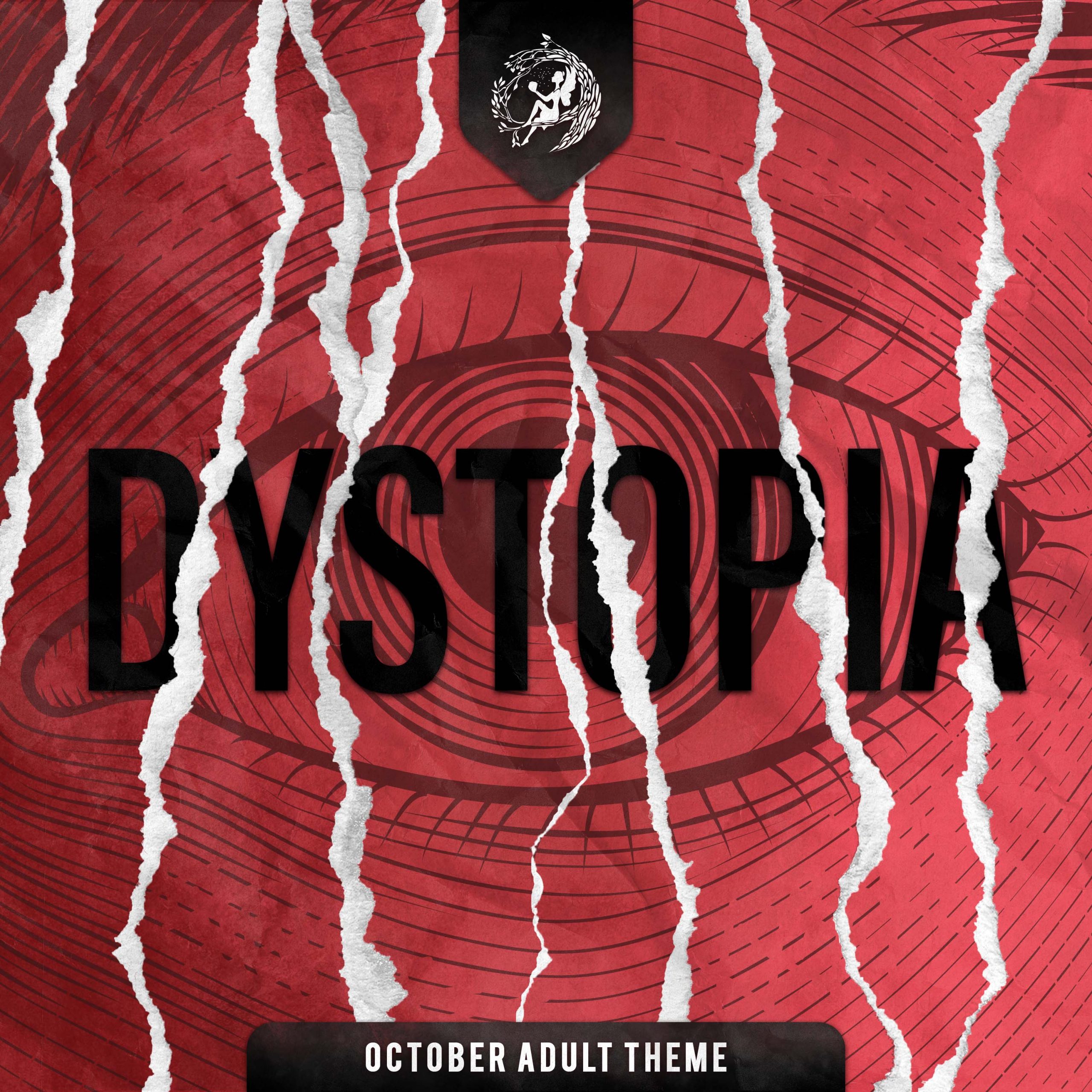 October Adult Theme: DYSTOPIA