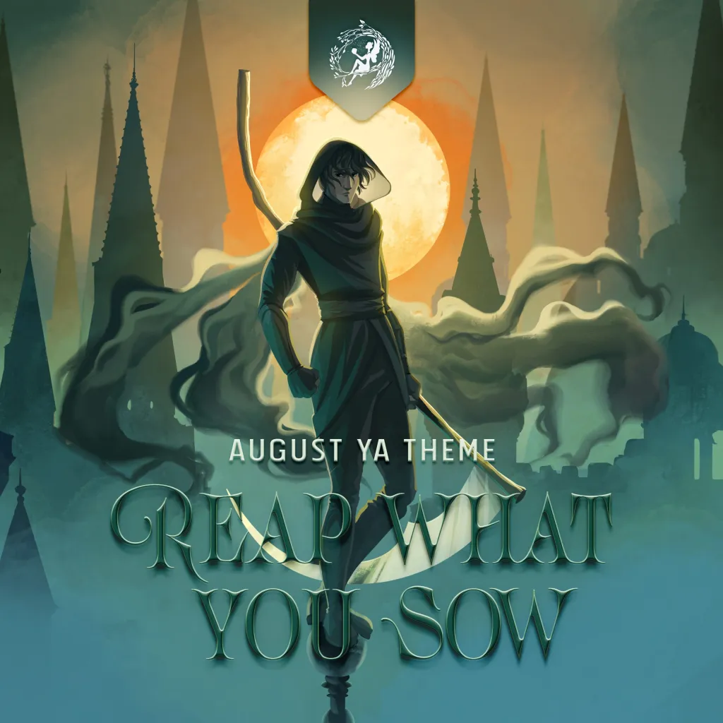 August Young Adult Theme: REAP WHAT YOU SOW