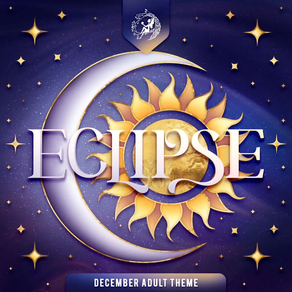 December Adult Theme: ECLIPSE!