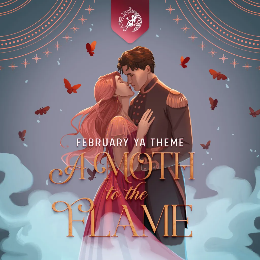 February Young Adult Theme: A MOTH TO THE FLAME!